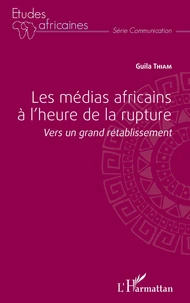 Les médias africains à l'heure de la rupture