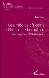 Les médias africains à l'heure de la rupture