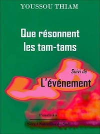 Que résonnent les tam-tams - Suivi de L'événement