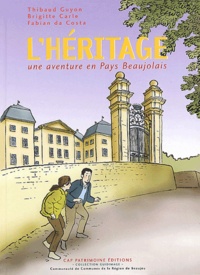 Thibaud Guyon et Brigitte Carle - L'héritage - Une aventure en Pays Beaujolais.