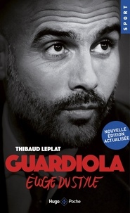 Thibaud Leplat - Guardiola - Eloge du style.