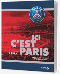 Ici cest Paris - Paris Saint-Germain, lépopée continue.pdf