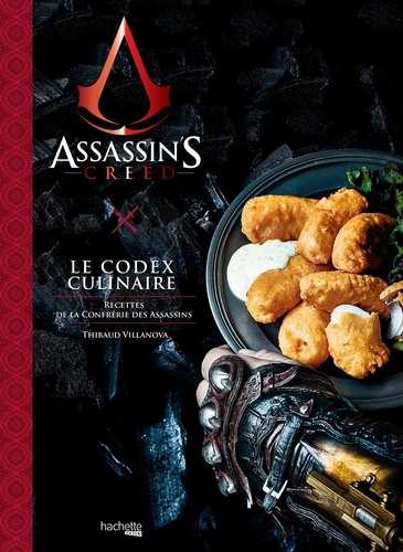 Thibaud Villanova - Assassin's Creed, Le Codex Culinaire.