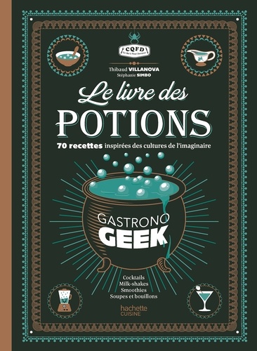 Thibaud Villanova et Stéphanie Simbo - Le livre des potions par Gastronogeek.