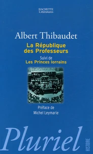 La République des Professeurs suivi de Les Princes lorrains