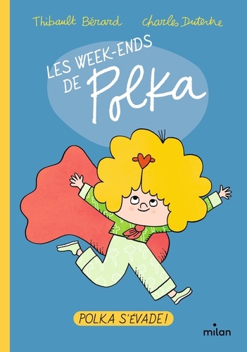 Les week-ends de Polka  Polka s'évade