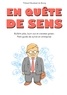 Thibault Bouëssel du Bourg - En quête de sens - Bullshit jobs, burn out et cravates grises : Petit guide de survie en entreprise.