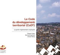 Thibault Ceder et Bertrand Ippersiel - Le CoDT expliqué 2 : Le Code du développement territorial (CoDT) - Volume 2 - La partie réglementaire expliquée.