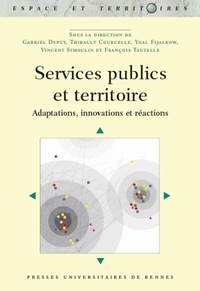 Thibault Courcelle et Ygal Fijalkow - Services publics et territoires - Adaptations, innovations et réactions.