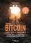 Univers Bitcoin : lancez-vous et investissez. Le guide pratique pour réussir dans les cryptomonnaies, les NFT et la DeFi