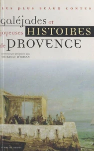 Galejades Et Joyeuses Histoires De Provence