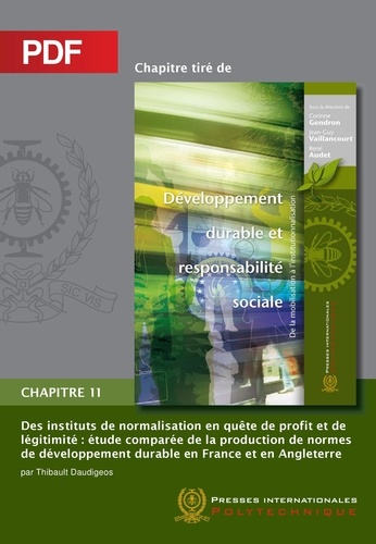 Thibault Daudigeos et René Audet - Des instituts de normalisation en quête de profit et de légitimité (Chapitre PDF) - Étude comparée de la production de normes de développement durable en France et en Angleterre.