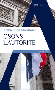 Thibault de Montbrial - Osons l'autorité.