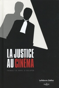 Thibault de Ravel d'Esclapon - La justice au cinéma.