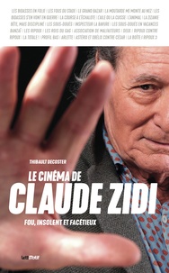 Téléchargement de livres électroniques Google Le cinéma de Claude Zidi  - Fou, insolent et facétieux par Thibault Decoster 9782367162843