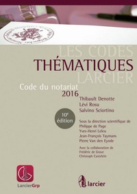 Thibault Denotte et Lévi Rosu - Code du notariat.