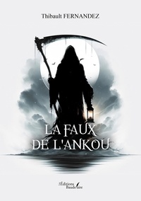 Thibault Fernandez - La Faux de l'Ankou.