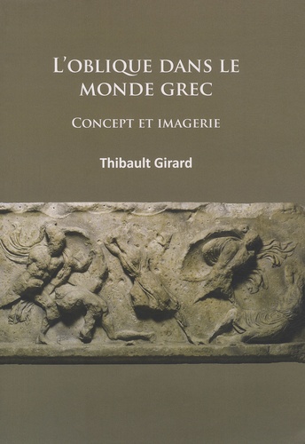 Thibault Girard - L'oblique dans le monde grec - Concept et imagerie.