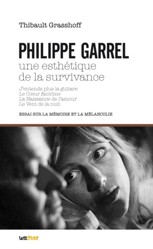 Philippe Garrel : une esthétique de la survivance