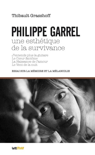 Philippe Garrel : une esthétique de la survivance
