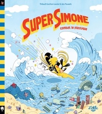 Thibault Guichon-Laurier et Jess Pauwels - Super Simone sauve les oiseaux 2 : Super Simone combat le plastique.
