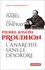 Pierre-Joseph Proudhon. L'anarchie sans le désordre