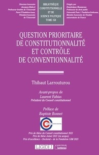 Thibault Larrouturou - Question prioritaire de constitutionnalité et contrôle de conventionnalité.