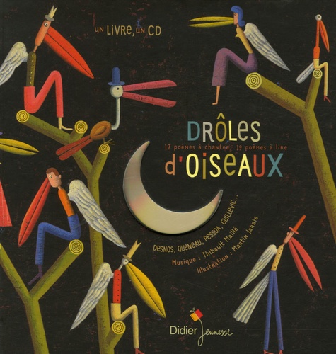 Thibault Maillé et Alain Boudet - Drôles d'oiseaux - 17 poèmes à chanter, 19 poèmes à lire. 1 CD audio