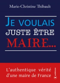 Je voulais juste être maire