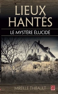 Lieux hantés : le mystère élucidé