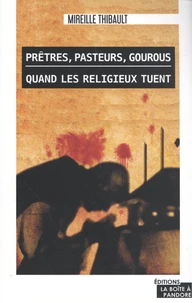 Prêtres, pasteurs, gourous : quand les religieux tuent