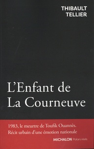 Thibault Tellier - L'enfant de La Courneuve.