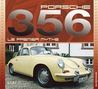 Thibaut Amant - Porsche 356 - Le premier mythe.