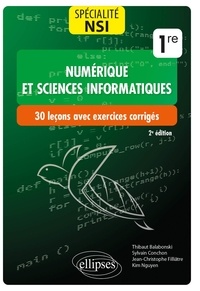 Thibaut Balabonski et Sylvain Conchon - Numérique et sciences informatiques, Spécialité NSI 1re - 30 leçons avec exercices corrigés.