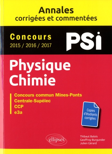 Physique-Chimie PSI. Concours commun Mines-Ponts, Centrale-Supélec, CCP, e3a  Edition 2016-2017