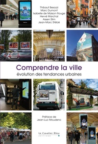 Thibaut Besozzi et Marc Dumont - Comprendre la ville - Evolution des tendances urbaines.