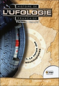 Histoire de lufologie française - Tome 1, Le temps des soucoupistes.pdf