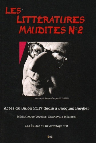 Les littératures maudites N° 2. Actes du salon 2017 dédié à Jacques Bergier
