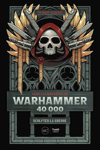Dans les méandres de Warhammer 40 000. Sculpter la guerre