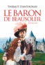 Thibaut d' Anthonay - Le baron de Beausoleil.