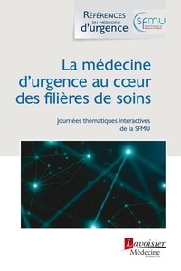 Thibaut Desmettre - La médecine d'urgence au coeur des filières de soins - Journées thématiques interactives de la Société française de médecine d'urgence Lille, 2021.