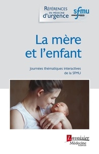 Thibaut Desmettre - La mère et l'enfant - Journées thématiques interactives de la SFMU, Bordeaux, 2017.