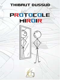 Thibaut Dussud - Protocole Miroir.