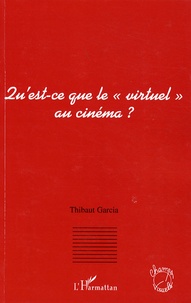 Thibaut Garcia - Qu'est-ce que le "virtuel" au cinéma ?.
