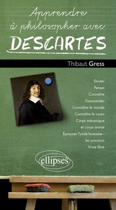 Thibaut Gress - Apprendre à philosopher avec Descartes.