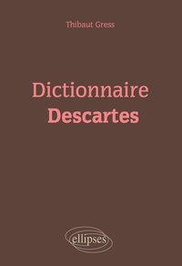 Thibaut Gress - Dictionnaire Descartes.