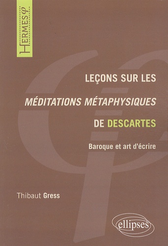 Leçons sur les Méditations métaphysiques de Descartes. Baroque et art d'écrire