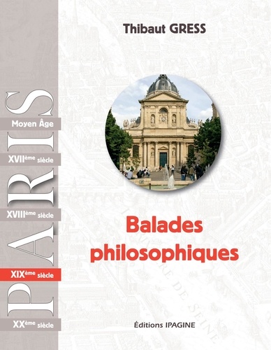 Thibaut Gress - PARIS: BALADES PHILOSOPHIQUES XIXè siècle.