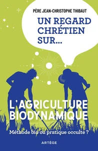 Un regard chrétien sur… l’agriculture biodynamique