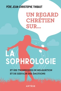 Un regard chrétien sur la sophrologie